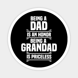 Bieng a dad is an honor being a grandad is priceless Magnet